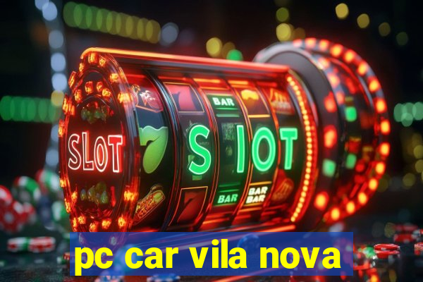 pc car vila nova